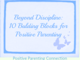 Beyond Discipline: Building Block for Positive Parenting #1