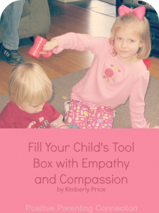 Parenting Fill Child's Tool Box with Empathy