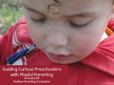 Guiding Curious Preschoolers with Playful Parenting